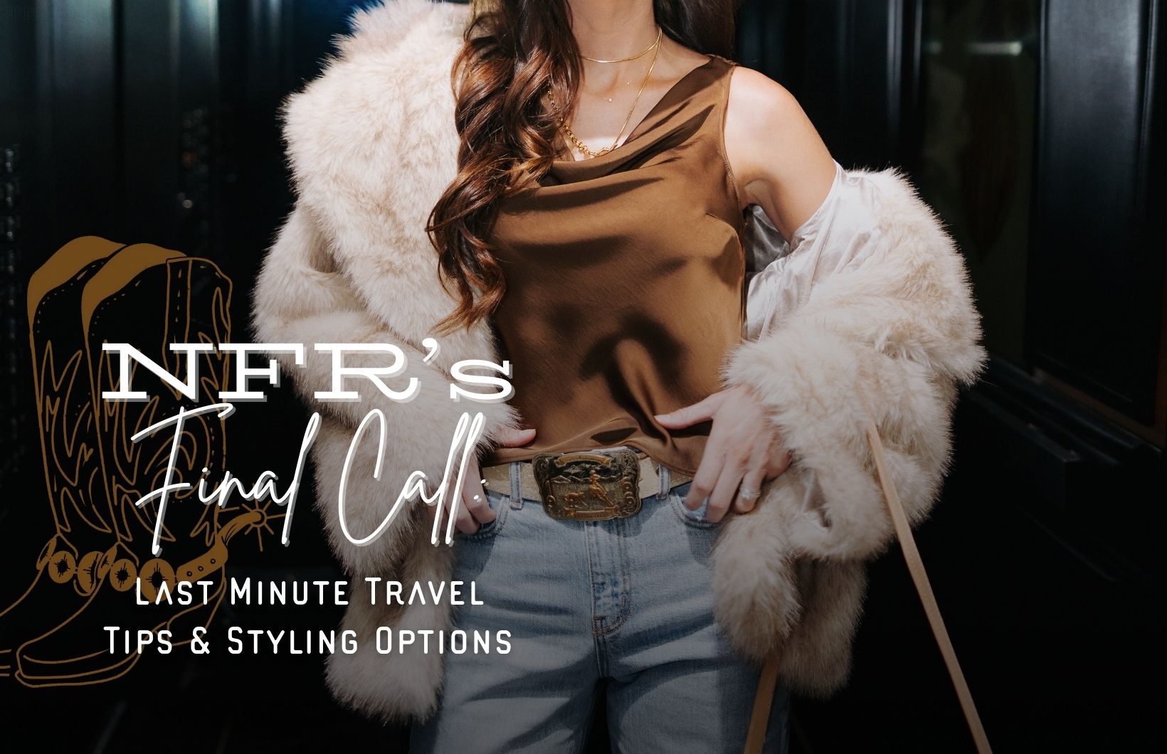 NFR's Final Call: Last Minute Travel Tips & Styling Options Savannah Sevens western life{&}style NFR's Final Call: Last Minute Travel Tips & Styling Options Savannah Sevens western life{&}style