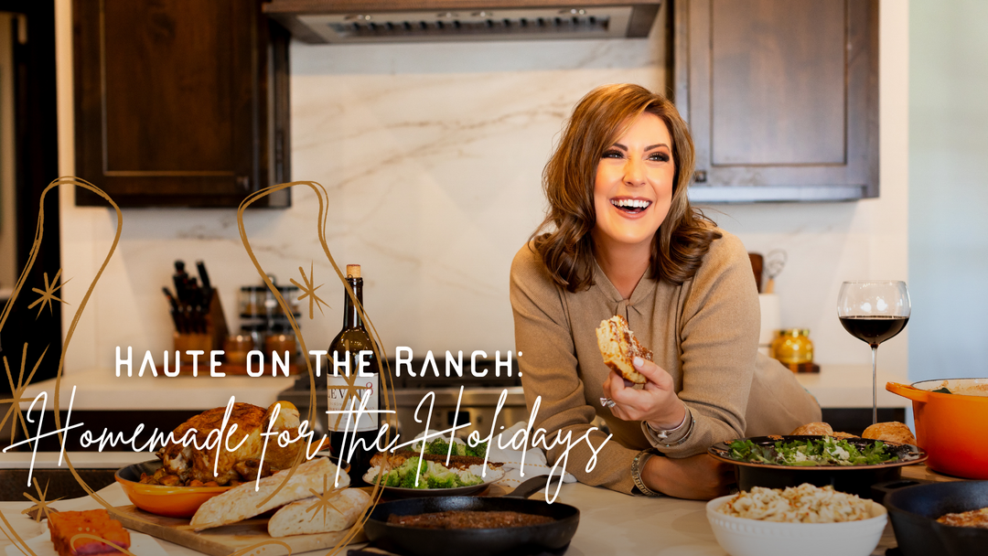 Haute on the Ranch: Homemade for the Holidays