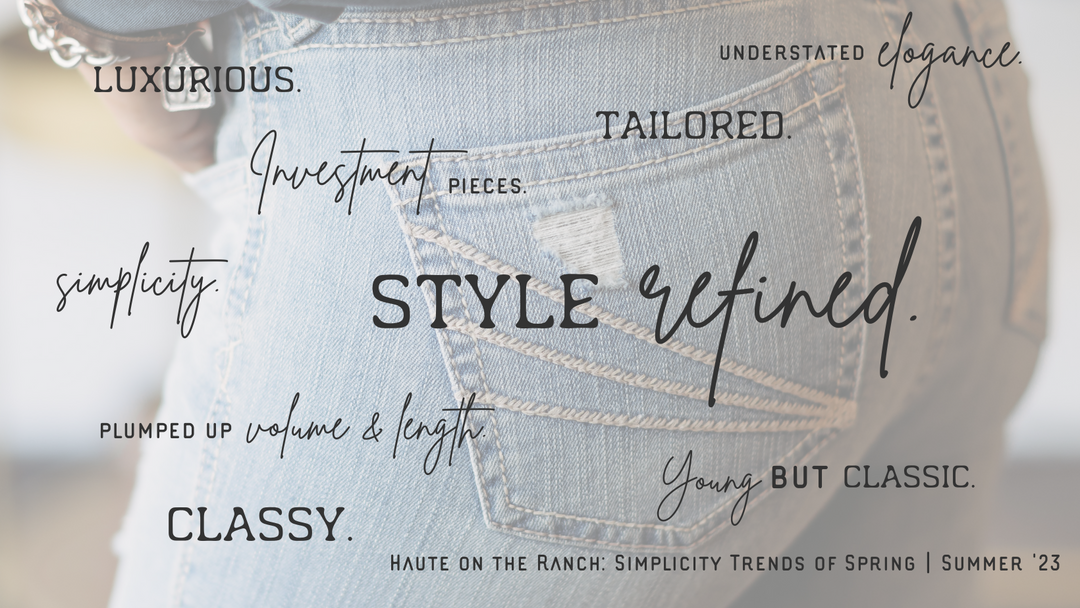Haute on the Ranch: Simplicity Trends of Spring | Summer '23