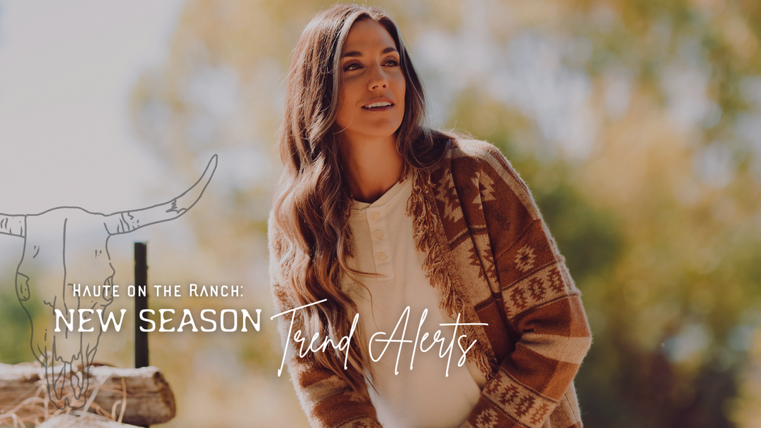 Haute on the Ranch: New Season Trend Alerts