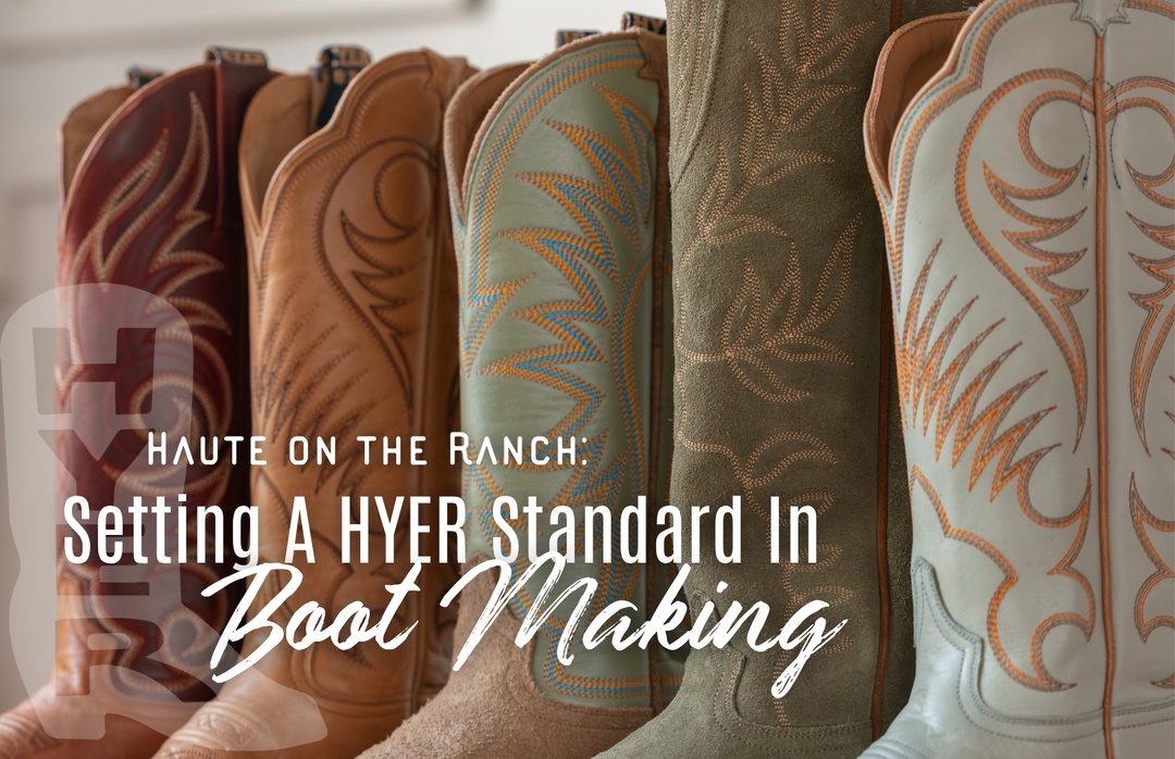 Setting a HYER Standard in Boot Making