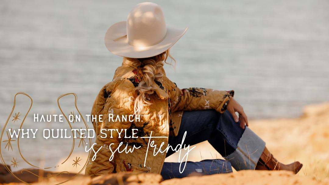 Haute on the Ranch: Why Quilted Style Is Sew Trendy