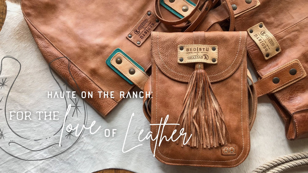 Haute on the Ranch: For the Love of Leather