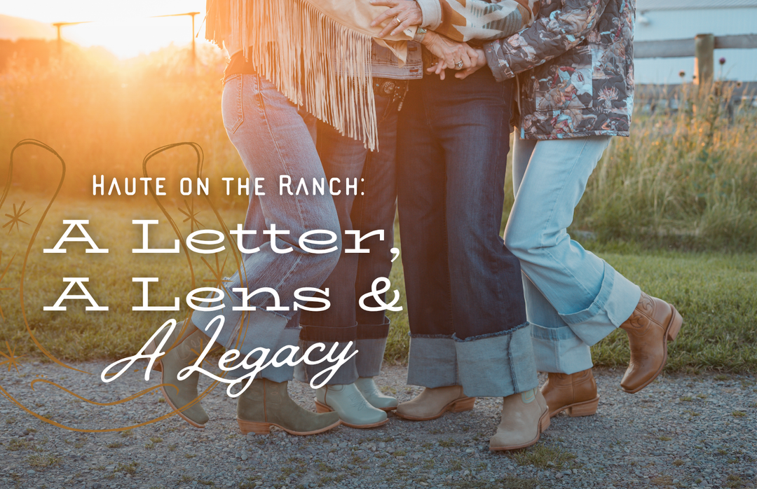 Haute on the Ranch: A Letter, A Lens & A Legacy