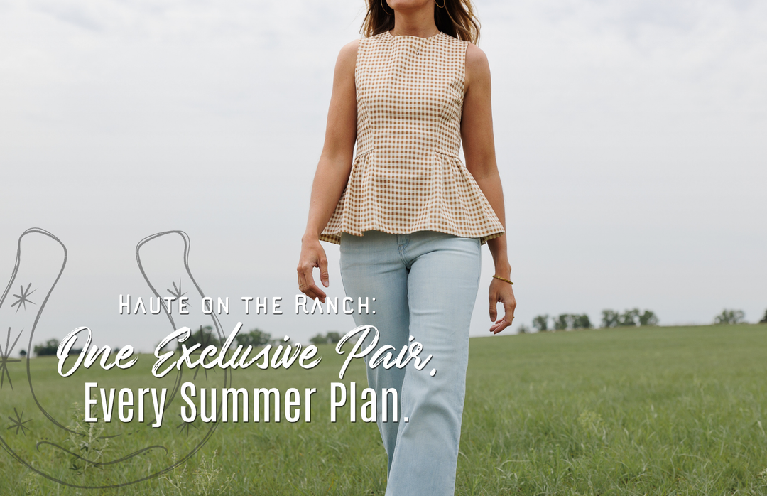 Haute on the Ranch: One Exclusive Pair. Every Summer Plan.
