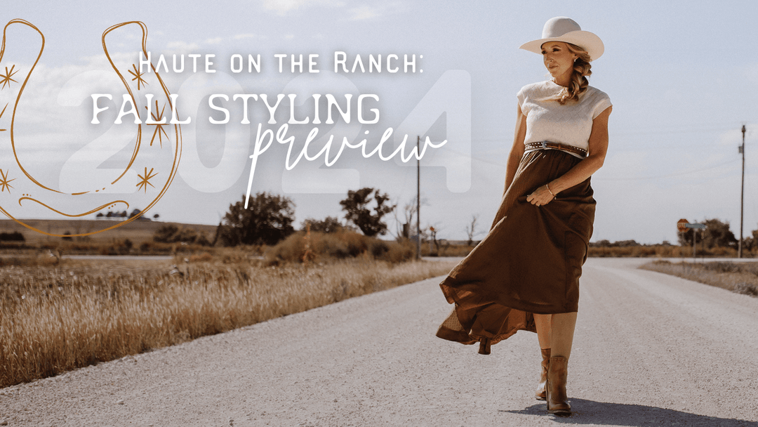 Haute on the Ranch: 2024 Fall Styling Preview
