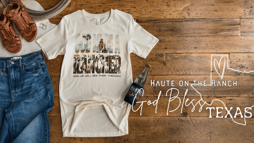 Haute on the Ranch: God Bless Texas