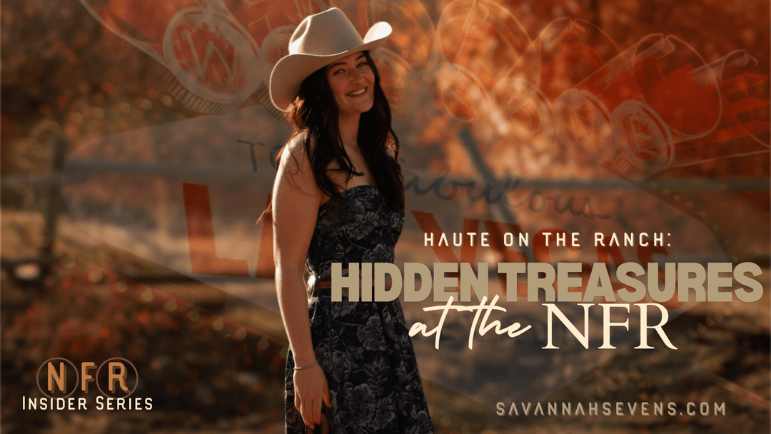 Haute on the Ranch: Hidden Treasures at the NFR