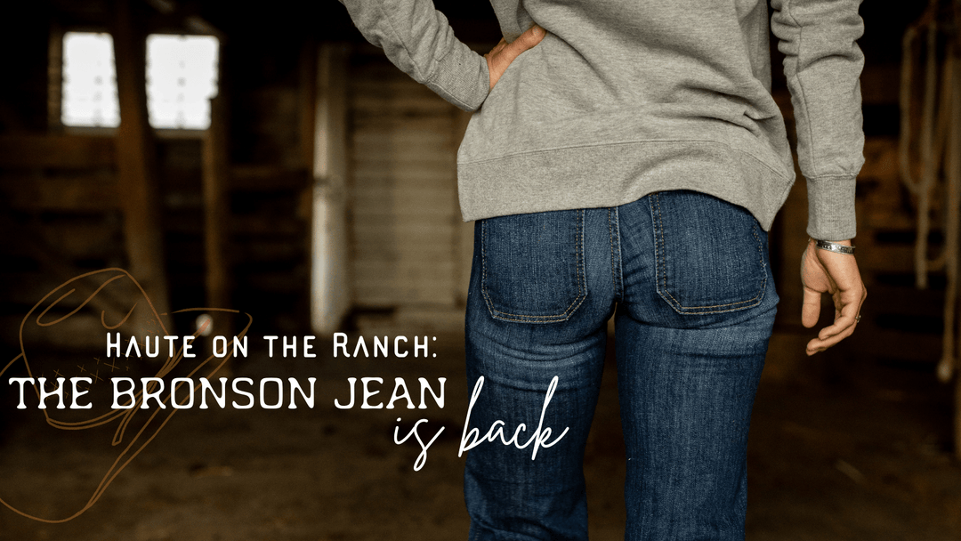 Haute on the Ranch: The Bronson Jean is Back
